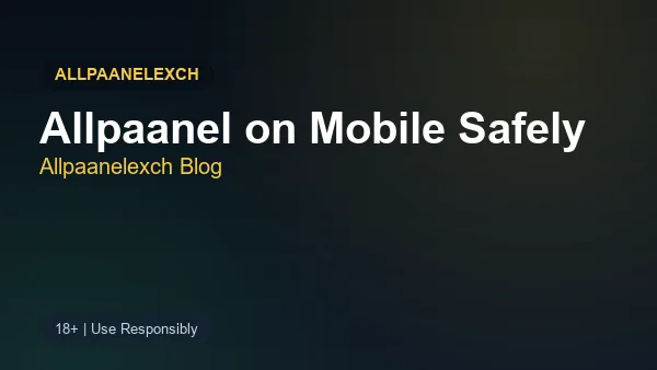 Guide to using Allpaanel on mobile devices safely on Android and iPhone